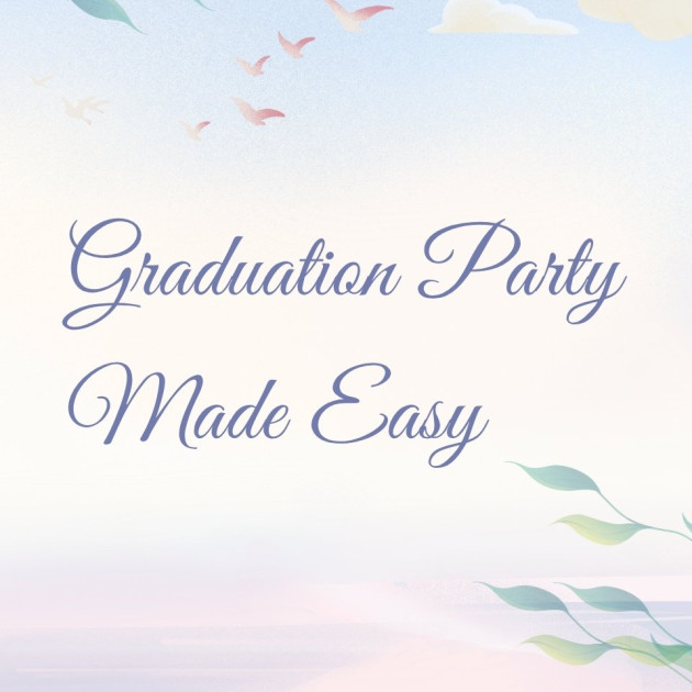 Graduation Party Made Easy